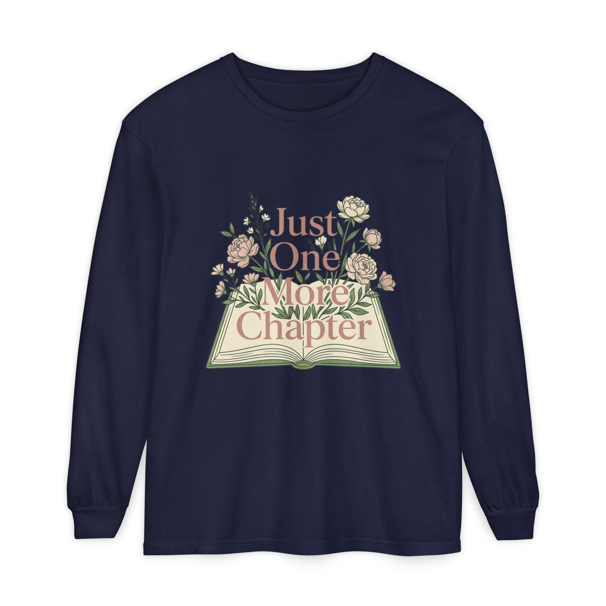 Long Sleeve T-Shirt — “Just One More Chapter” Floral Booklover Design