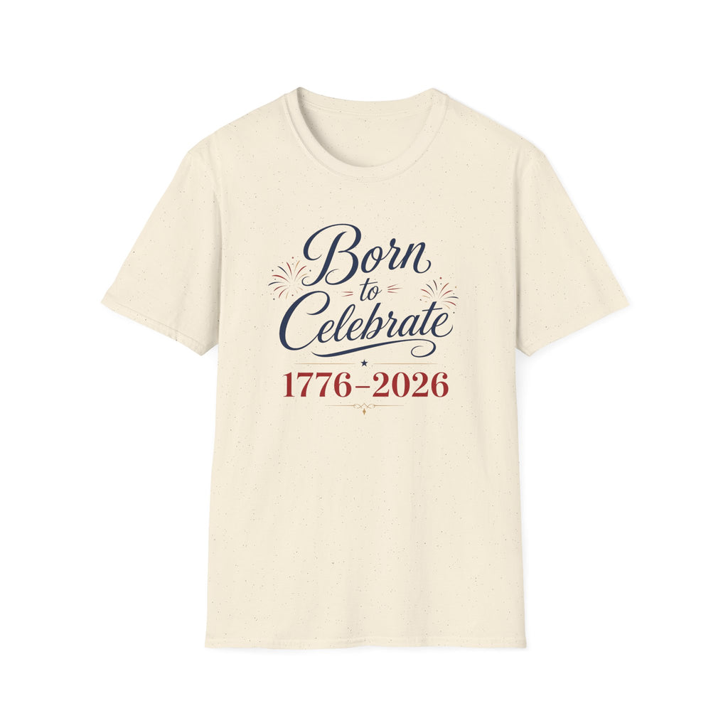 Born to Celebrate 1776 2026 T-Shirt, America 250th Anniversary Calligraphy Tee, Elegant 4th of July Celebration Shirt, Patriotic Script Party Gift