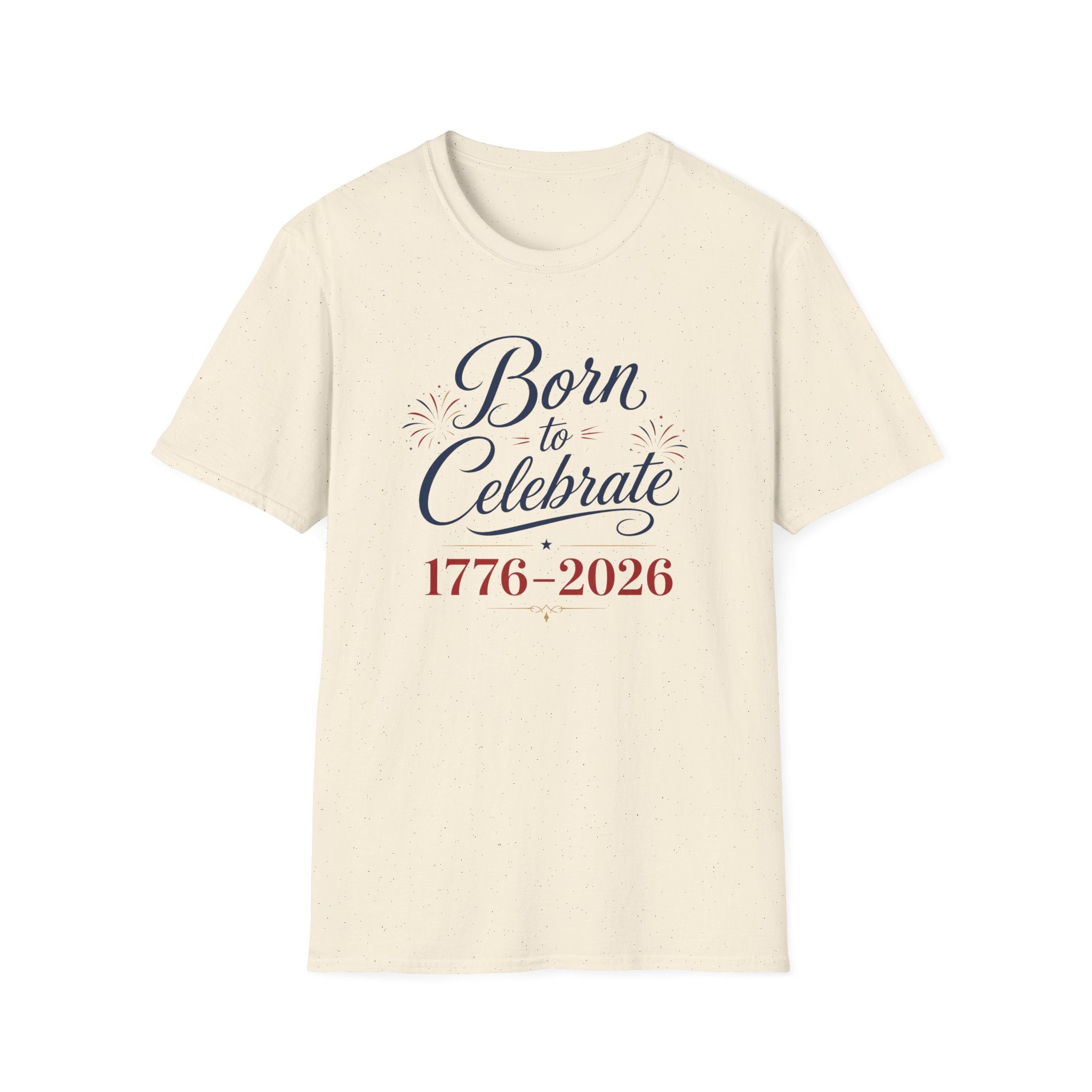 Born to Celebrate 1776 2026 T-Shirt, America 250th Anniversary Calligraphy Tee, Elegant 4th of July Celebration Shirt, Patriotic Script Party Gift