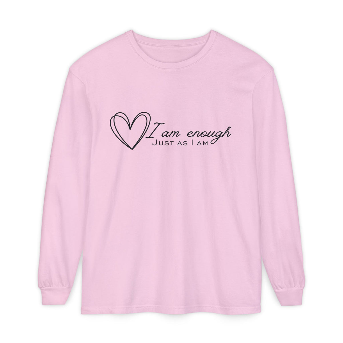 I Am Enough Heart Just As I Am  Long Sleeve T-Shirt
