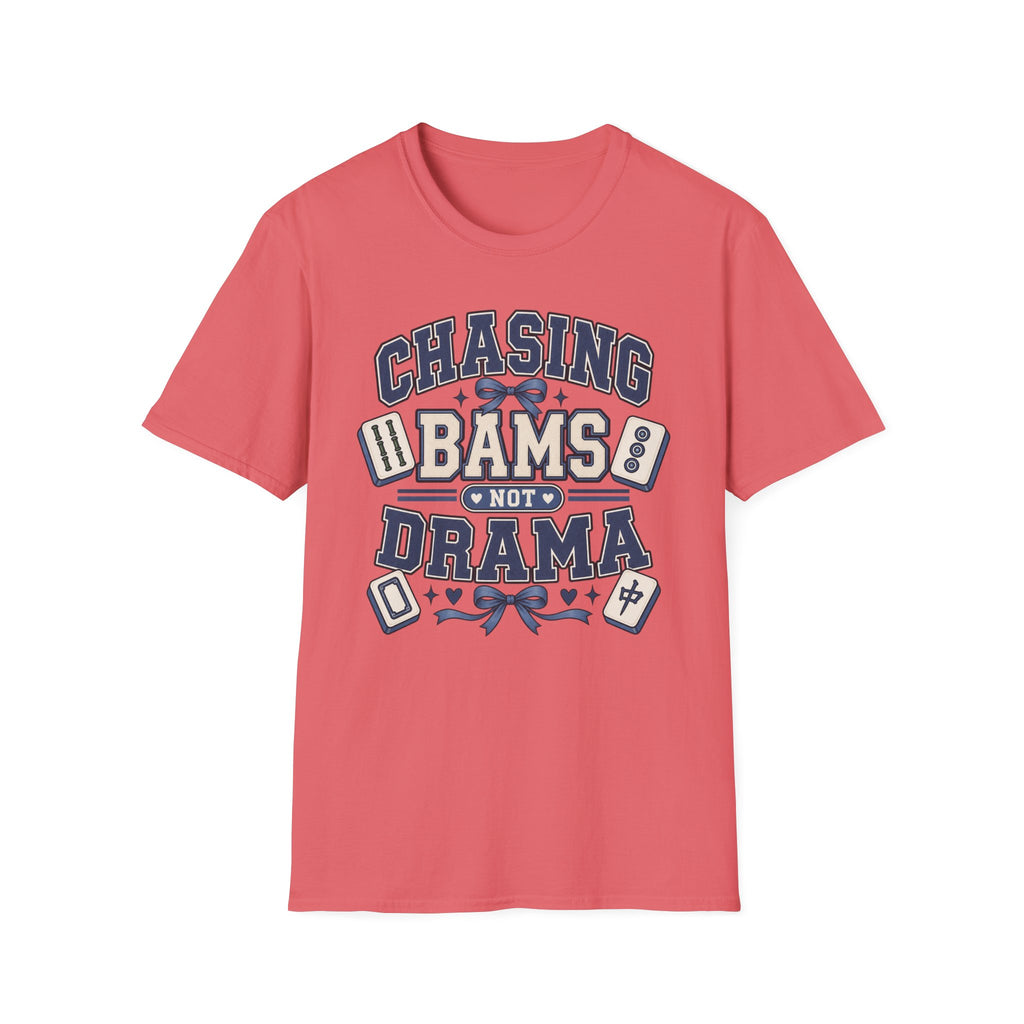 Chasing Bams Not Drama T-Shirt