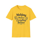 Mahjong Makes Everything Better T-Shirt