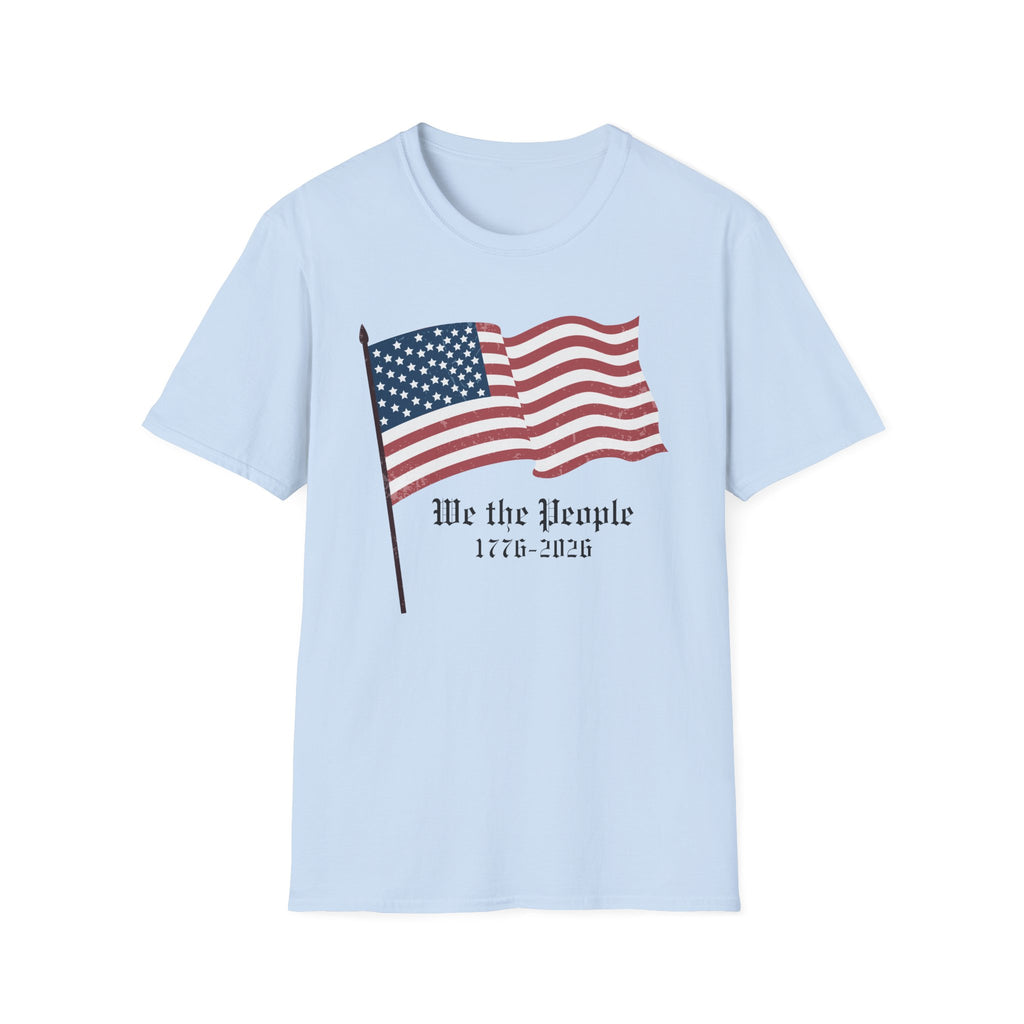 We the People 1776 2026 Waving Flag T-Shirt, Classic Patriotic Flagpole Anniversary Tee, Traditional American Flag 250th Shirt, Gothic Script Constitution