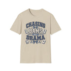 Chasing Bams Not Drama T-Shirt