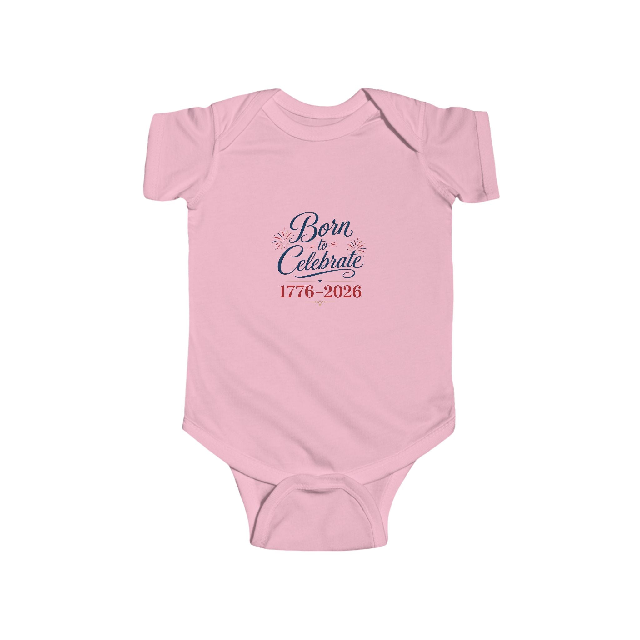 Born to Celebrate 1776 2026 Baby Onesie, Patriotic USA Infant Bodysuit, Red White Blue Star Graphic Outfit, Semiquincentennial Celebration Wear Infant Fine Jersey Bodysuit