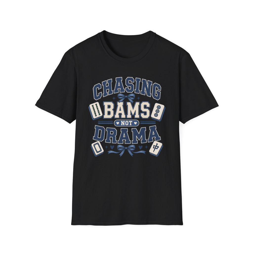 Chasing Bams Not Drama T-Shirt