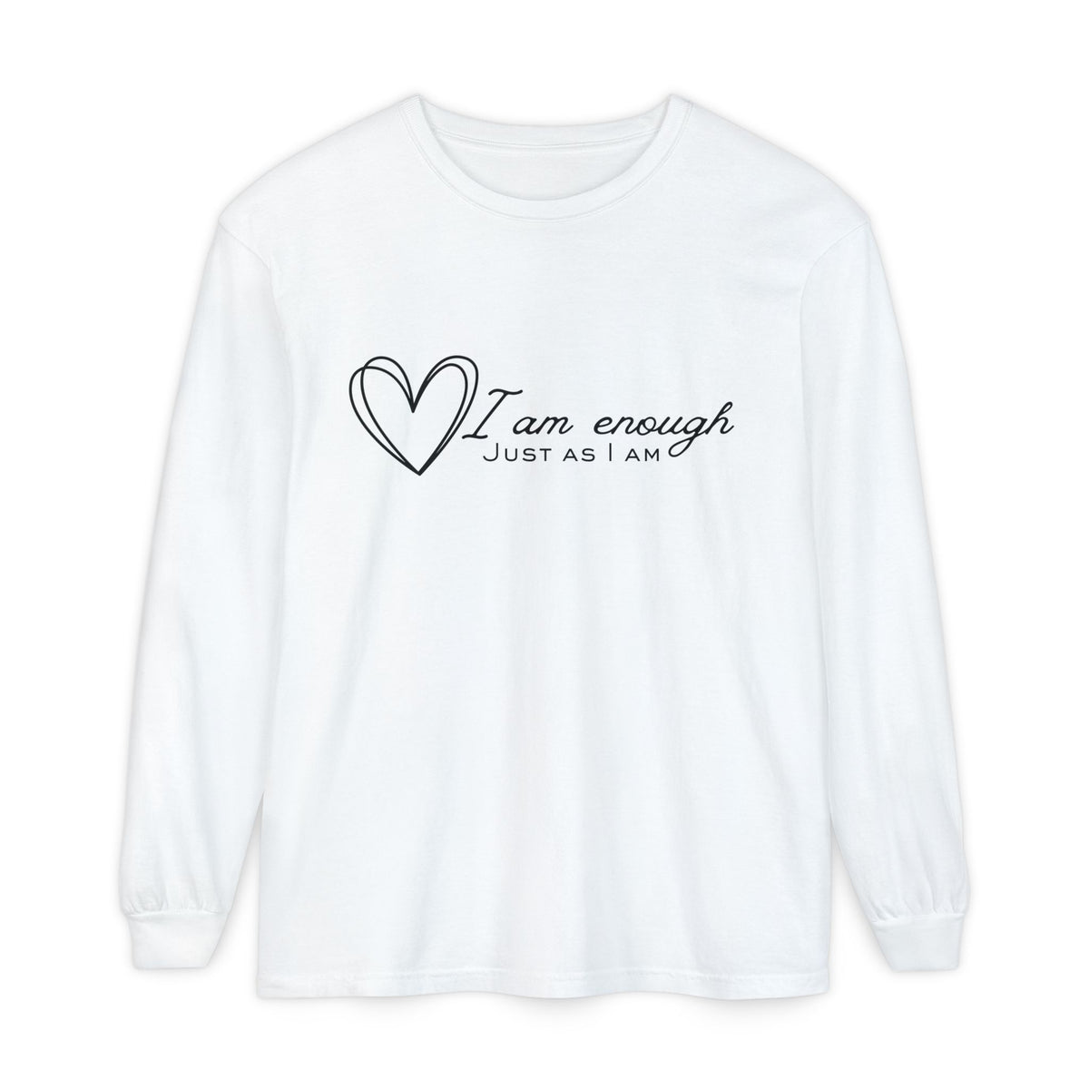 I Am Enough Heart Just As I Am  Long Sleeve T-Shirt