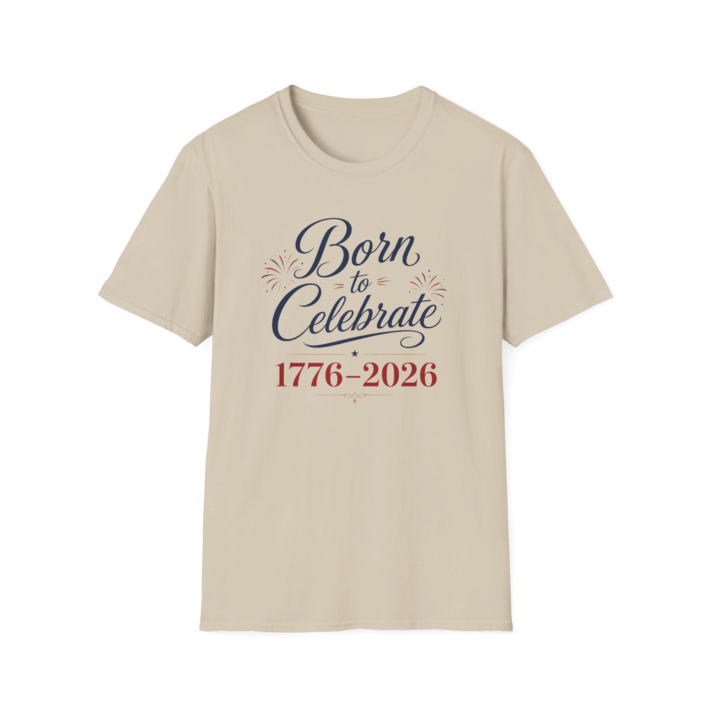 Born to Celebrate 1776 2026 T-Shirt, America 250th Anniversary Calligraphy Tee, Elegant 4th of July Celebration Shirt, Patriotic Script Party Gift