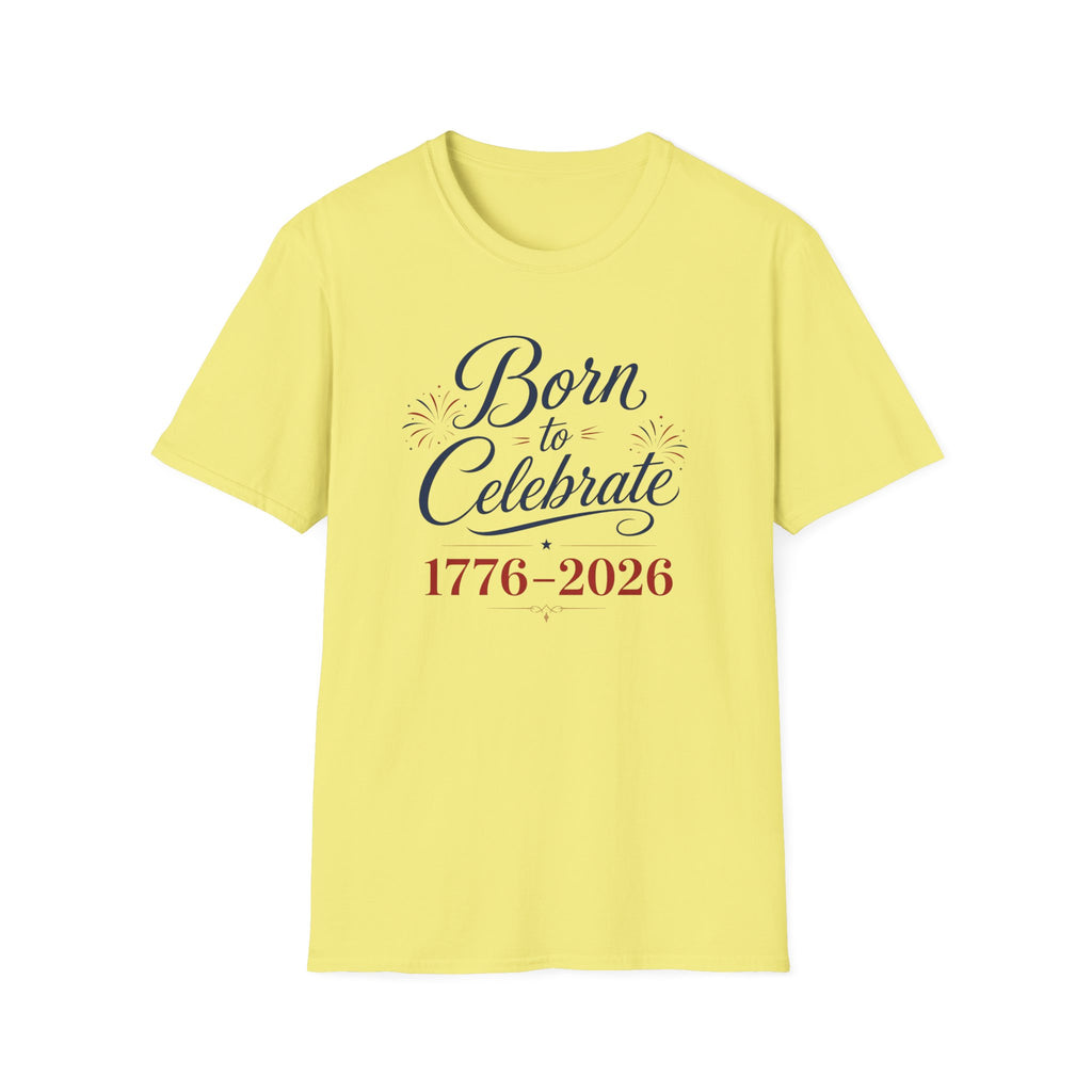 Born to Celebrate 1776 2026 T-Shirt, America 250th Anniversary Calligraphy Tee, Elegant 4th of July Celebration Shirt, Patriotic Script Party Gift