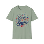 Born To Shine T-Shirt | Patriotic Fireworks Graphic Tee, Fourth Of July Stars Stripes Top