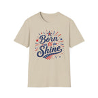 Born To Shine T-Shirt | Patriotic Fireworks Graphic Tee, Fourth Of July Stars Stripes Top