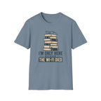 T-Shirt — “I’m Only Here Because The Wi‑Fi Died” Book Stack Graphic