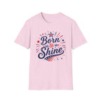 Born To Shine T-Shirt | Patriotic Fireworks Graphic Tee, Fourth Of July Stars Stripes Top
