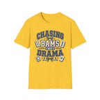 Chasing Bams Not Drama T-Shirt