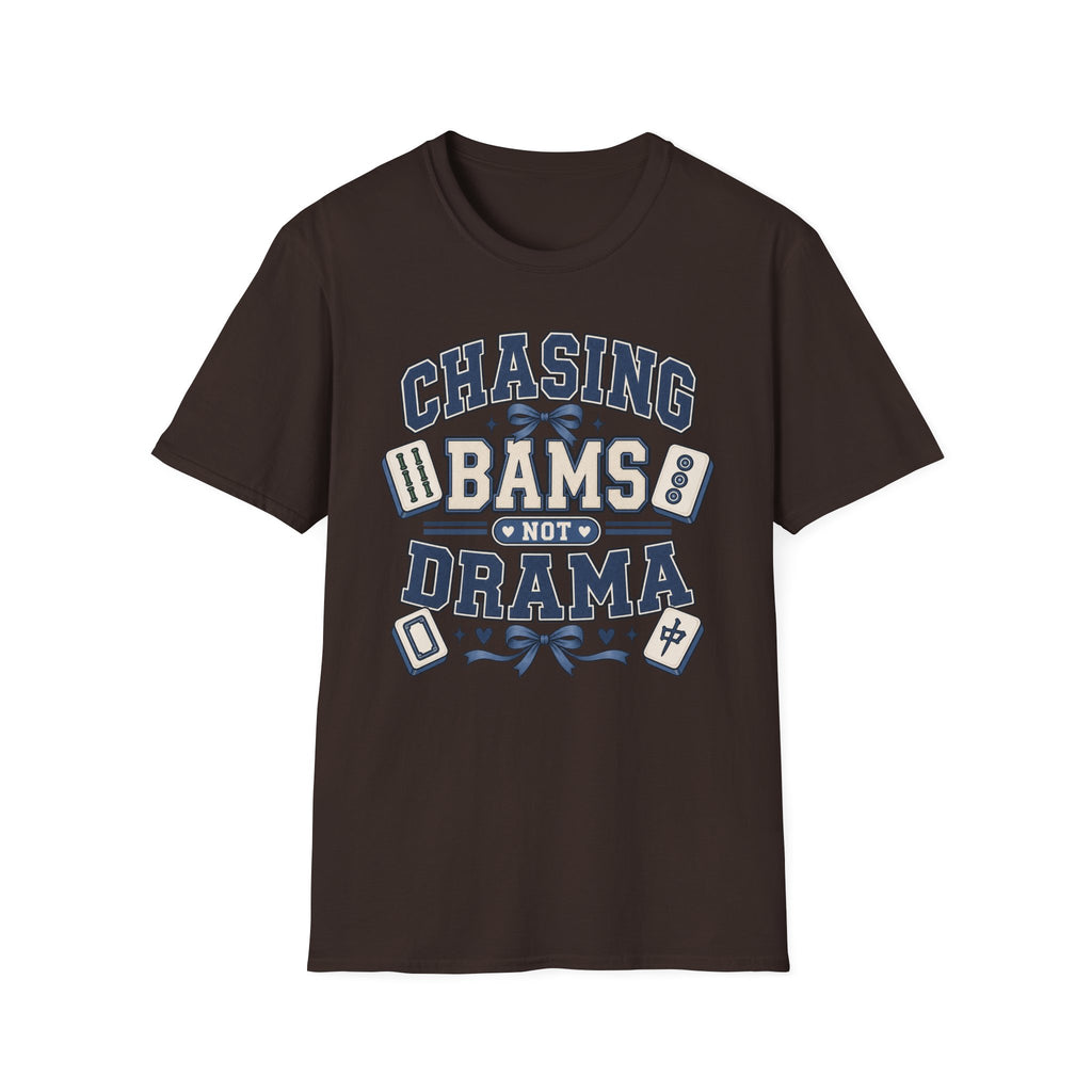 Chasing Bams Not Drama T-Shirt