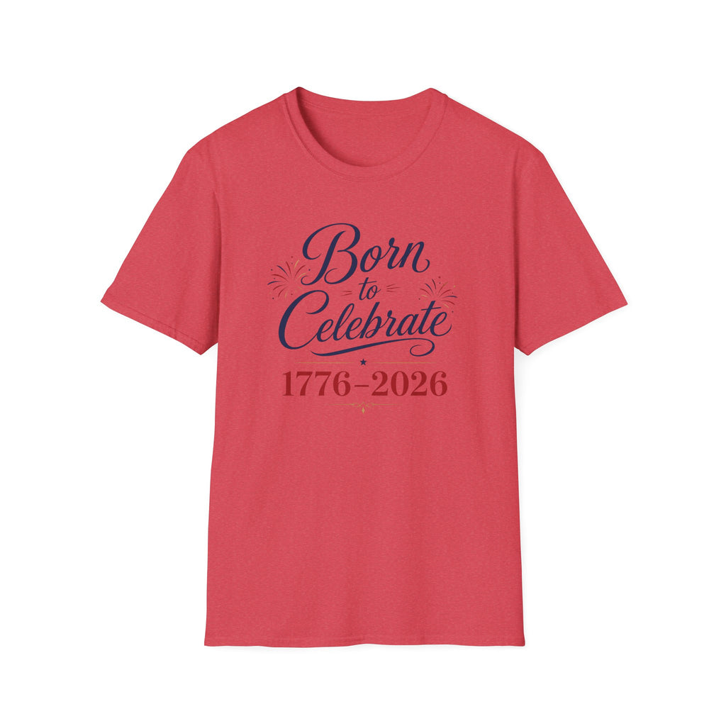 Born to Celebrate 1776 2026 T-Shirt, America 250th Anniversary Calligraphy Tee, Elegant 4th of July Celebration Shirt, Patriotic Script Party Gift