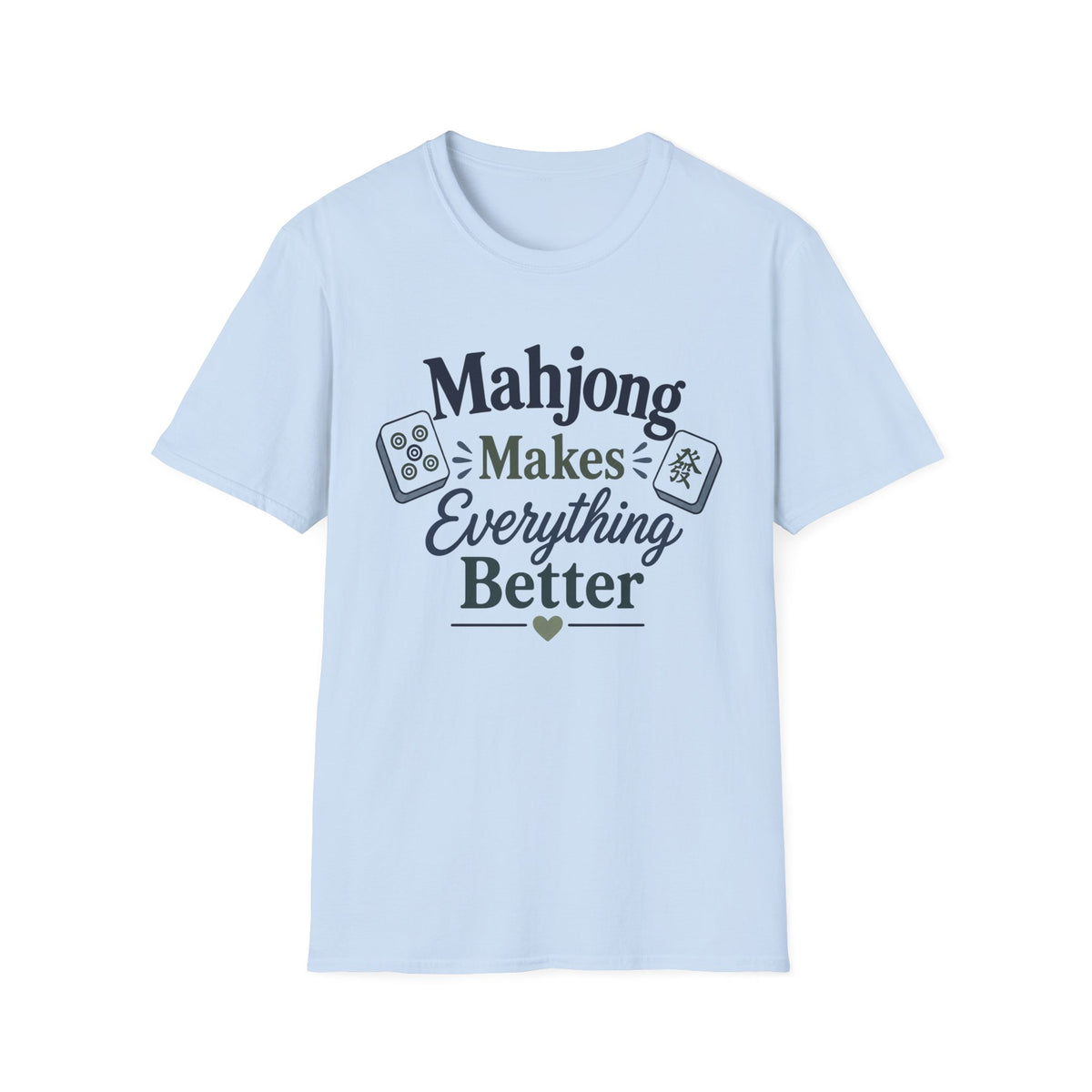 Mahjong Makes Everything Better T-Shirt