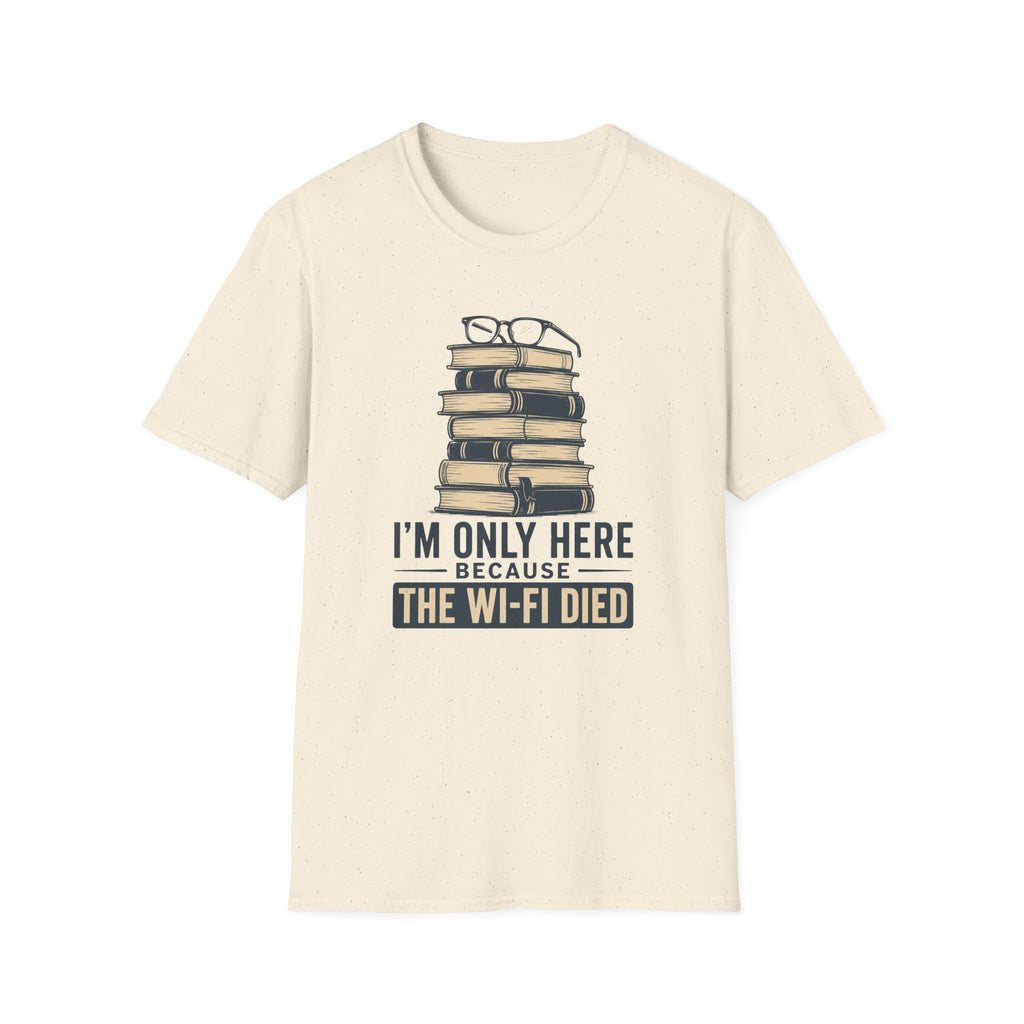 T-Shirt — “I’m Only Here Because The Wi‑Fi Died” Book Stack Graphic
