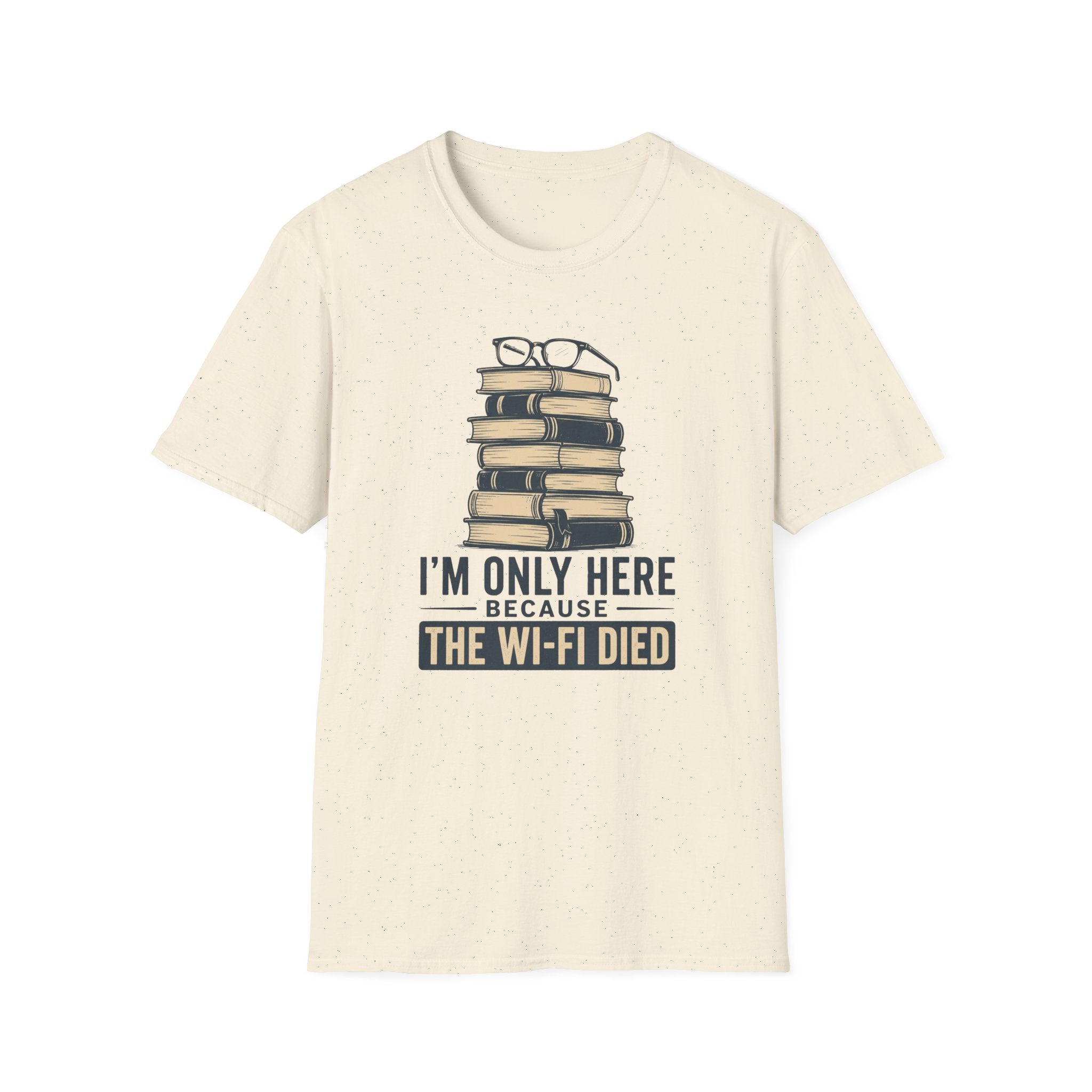 T-Shirt — “I’m Only Here Because The Wi‑Fi Died” Book Stack Graphic