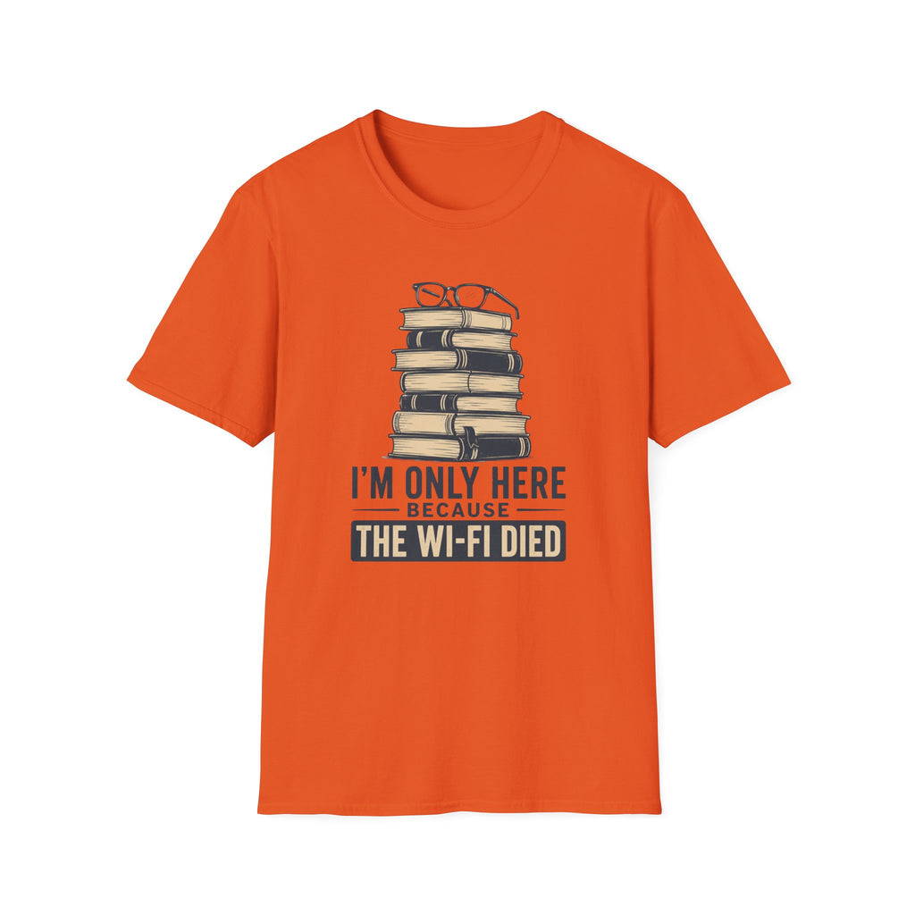 T-Shirt — “I’m Only Here Because The Wi‑Fi Died” Book Stack Graphic