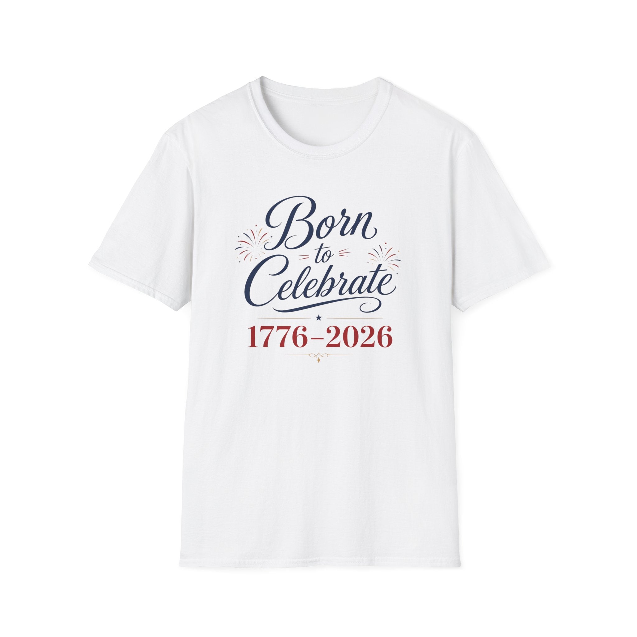 Born to Celebrate 1776 2026 T-Shirt, America 250th Anniversary Calligraphy Tee, Elegant 4th of July Celebration Shirt, Patriotic Script Party Gift