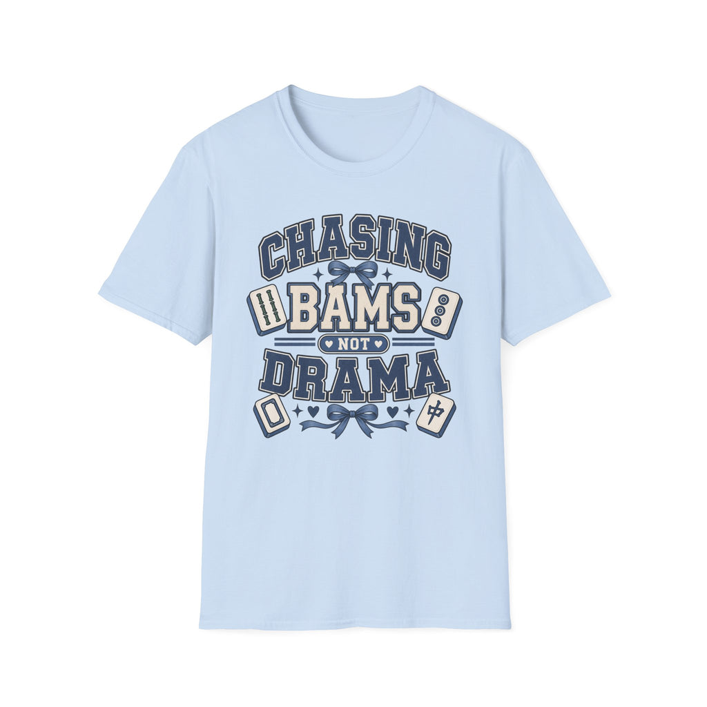 Chasing Bams Not Drama T-Shirt