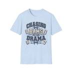 Chasing Bams Not Drama T-Shirt