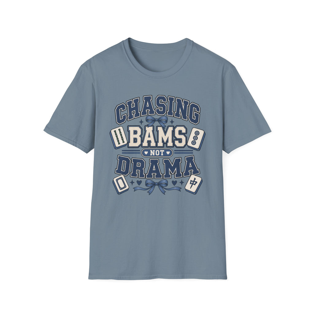 Chasing Bams Not Drama T-Shirt