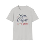 Born to Celebrate 1776 2026 T-Shirt, America 250th Anniversary Calligraphy Tee, Elegant 4th of July Celebration Shirt, Patriotic Script Party Gift