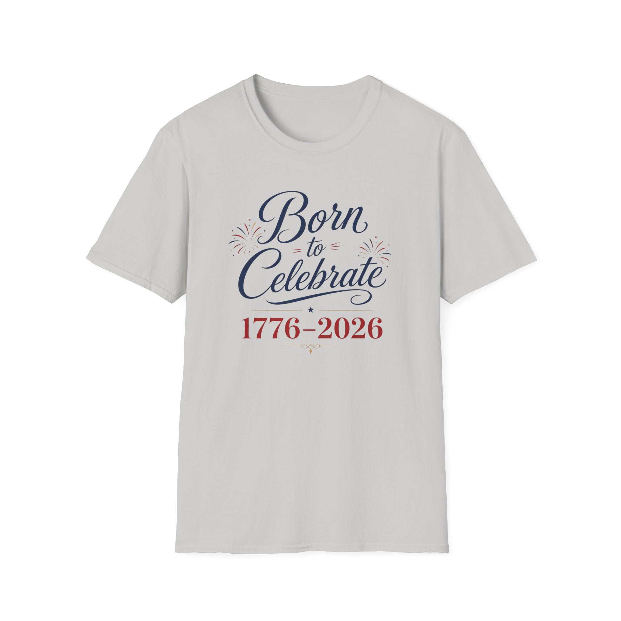 Born to Celebrate 1776 2026 T-Shirt, America 250th Anniversary Calligraphy Tee, Elegant 4th of July Celebration Shirt, Patriotic Script Party Gift