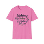 Mahjong Makes Everything Better T-Shirt