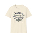 Mahjong Makes Everything Better T-Shirt