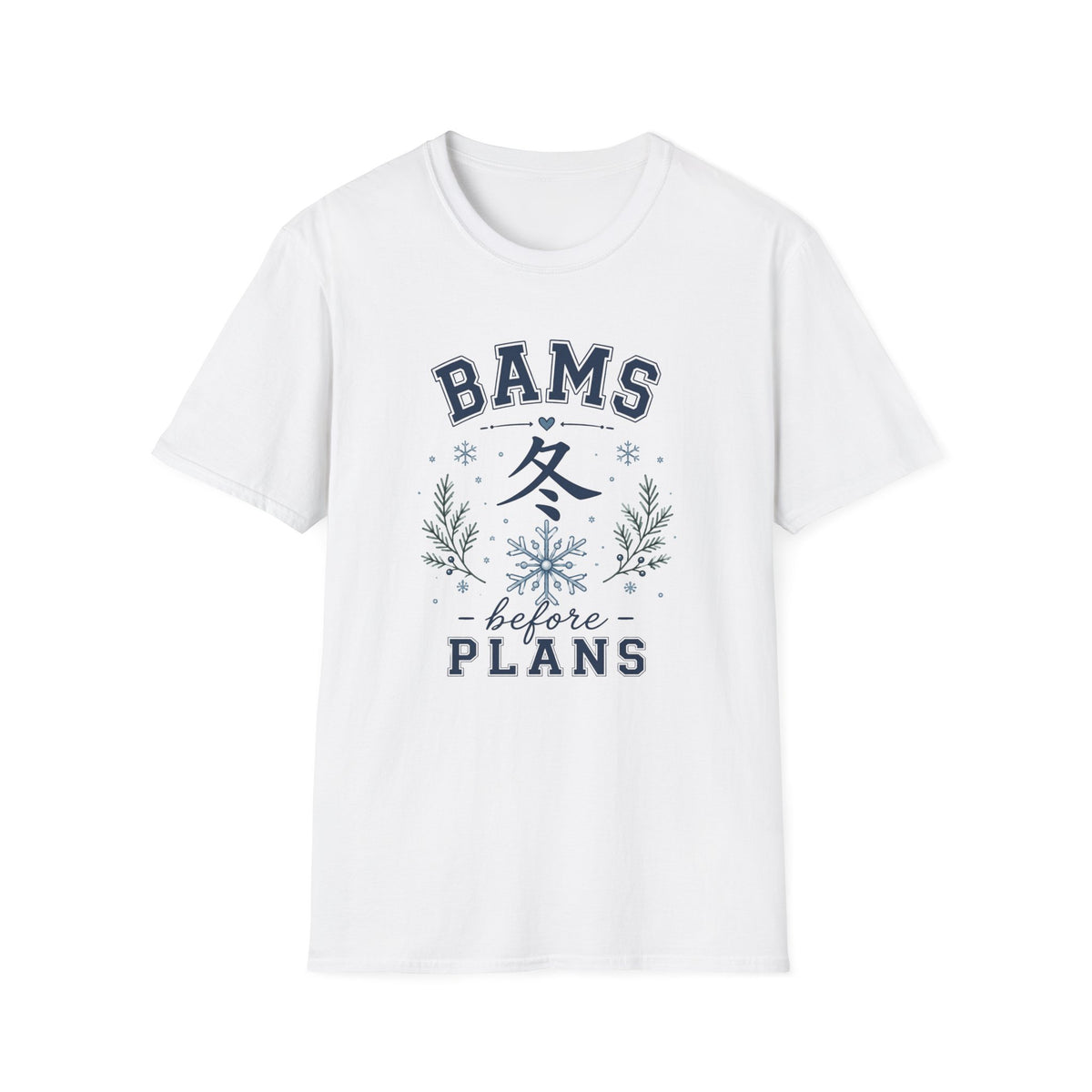 Winter Vibes  “BAMS before PLANS” Cozy Snowflake T-Shirt