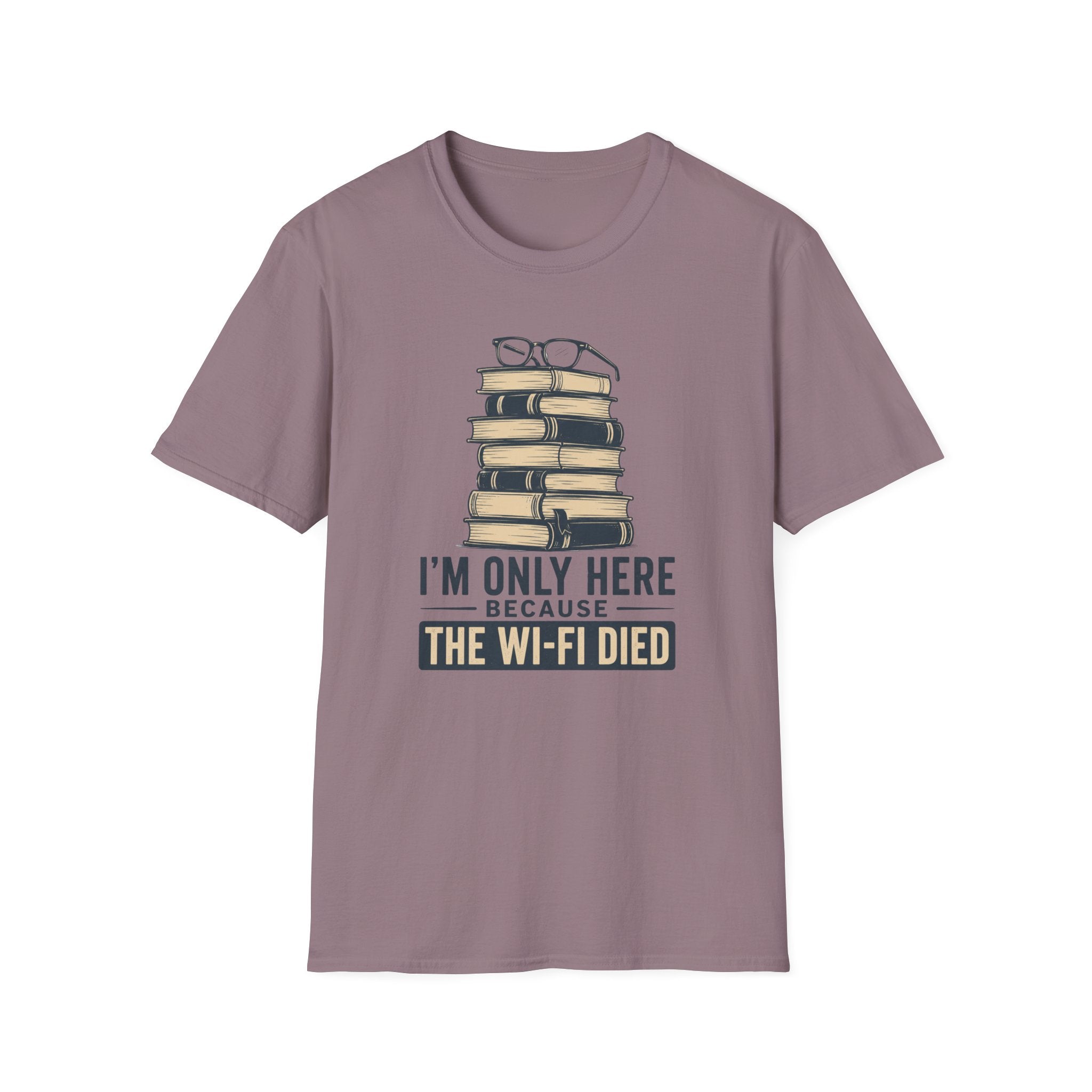 T-Shirt — “I’m Only Here Because The Wi‑Fi Died” Book Stack Graphic