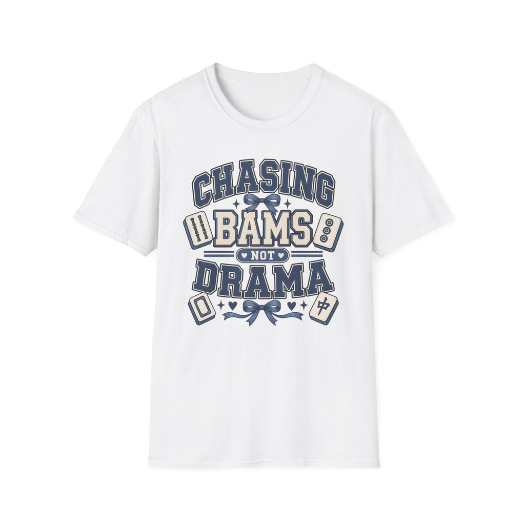 Chasing Bams Not Drama T-Shirt