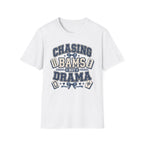 Chasing Bams Not Drama T-Shirt