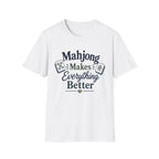 Mahjong Makes Everything Better T-Shirt