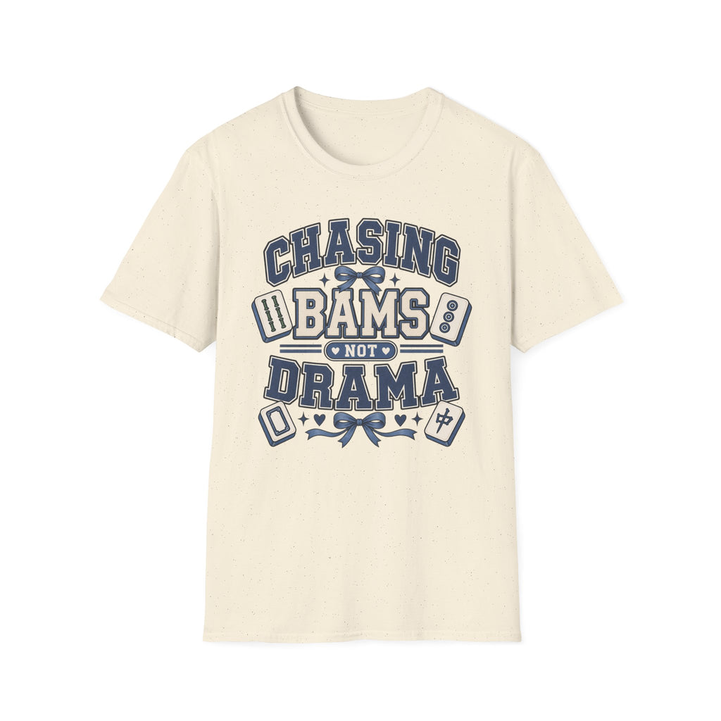 Chasing Bams Not Drama T-Shirt