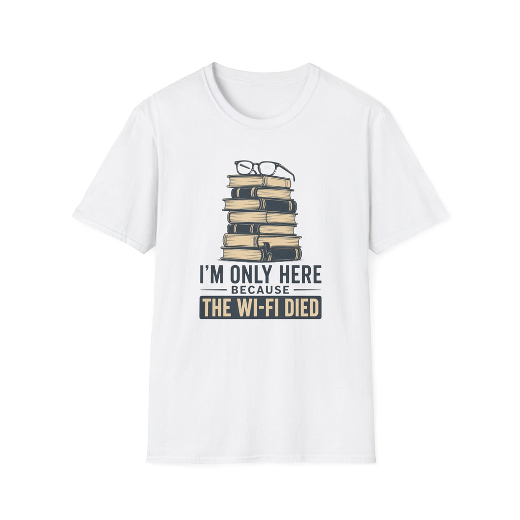 T-Shirt — “I’m Only Here Because The Wi‑Fi Died” Book Stack Graphic