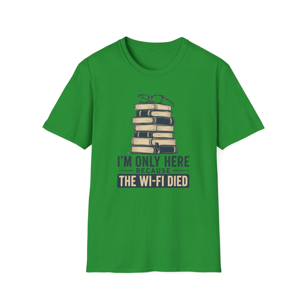T-Shirt — “I’m Only Here Because The Wi‑Fi Died” Book Stack Graphic