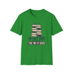 T-Shirt — “I’m Only Here Because The Wi‑Fi Died” Book Stack Graphic