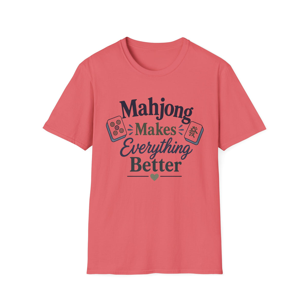 Mahjong Makes Everything Better T-Shirt