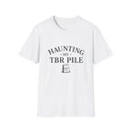 Haunting My TBR Pile T‑Shirt — Book Lover Literary Reading Shirt