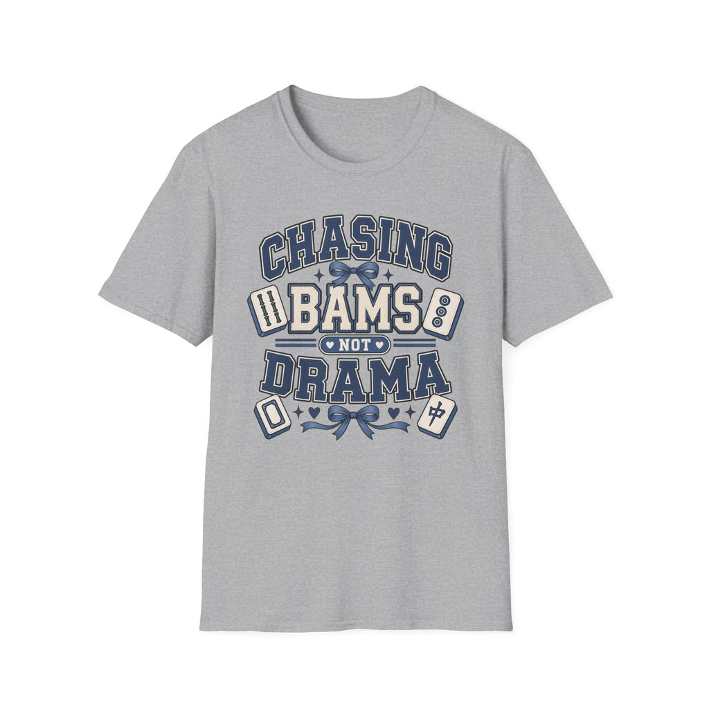 Chasing Bams Not Drama T-Shirt
