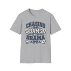 Chasing Bams Not Drama T-Shirt