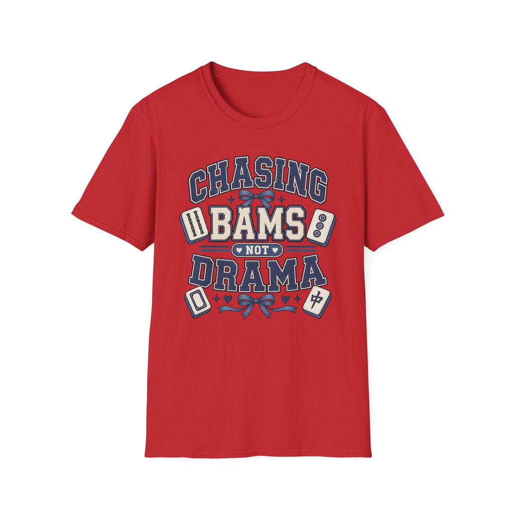 Chasing Bams Not Drama T-Shirt