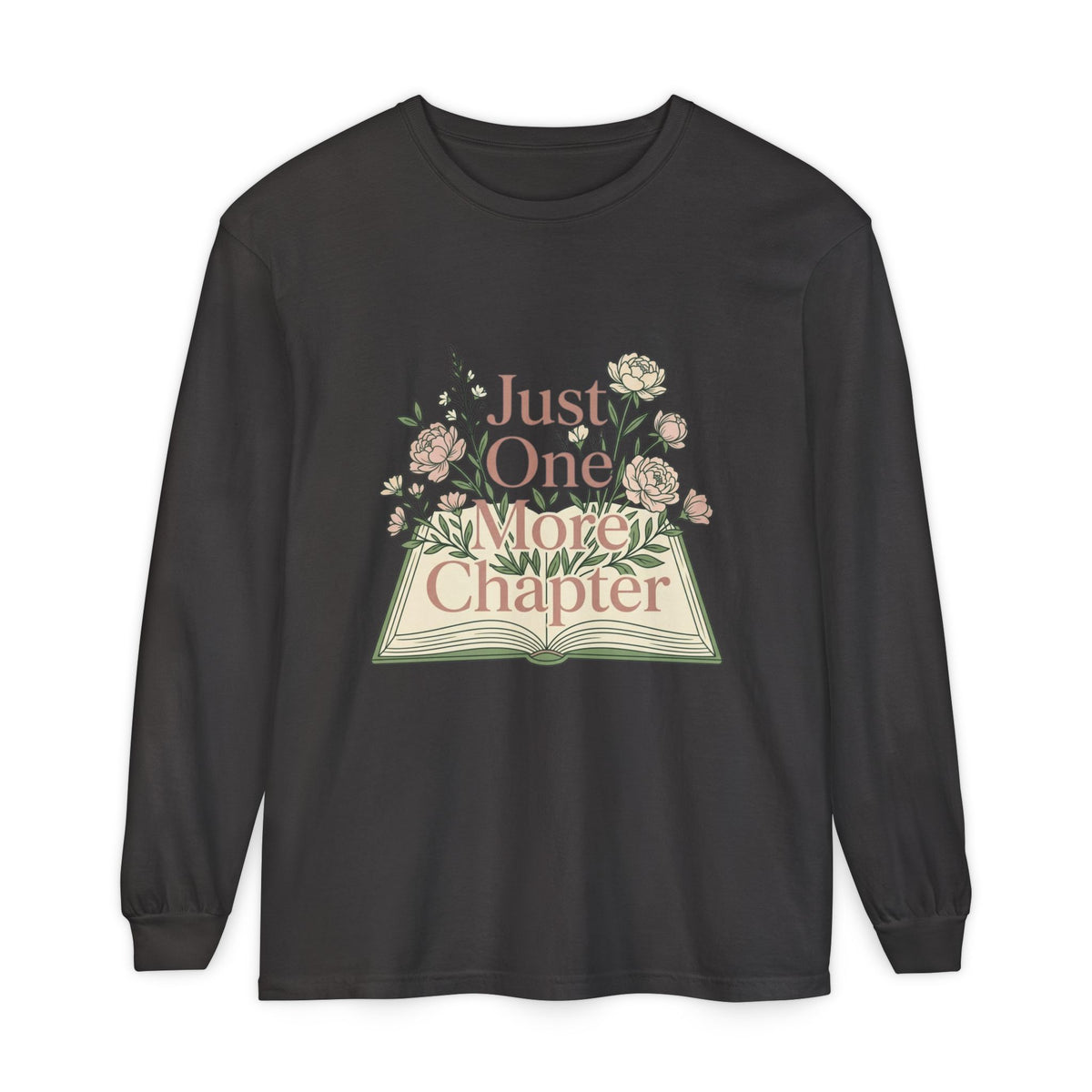 Long Sleeve T-Shirt — “Just One More Chapter” Floral Booklover Design