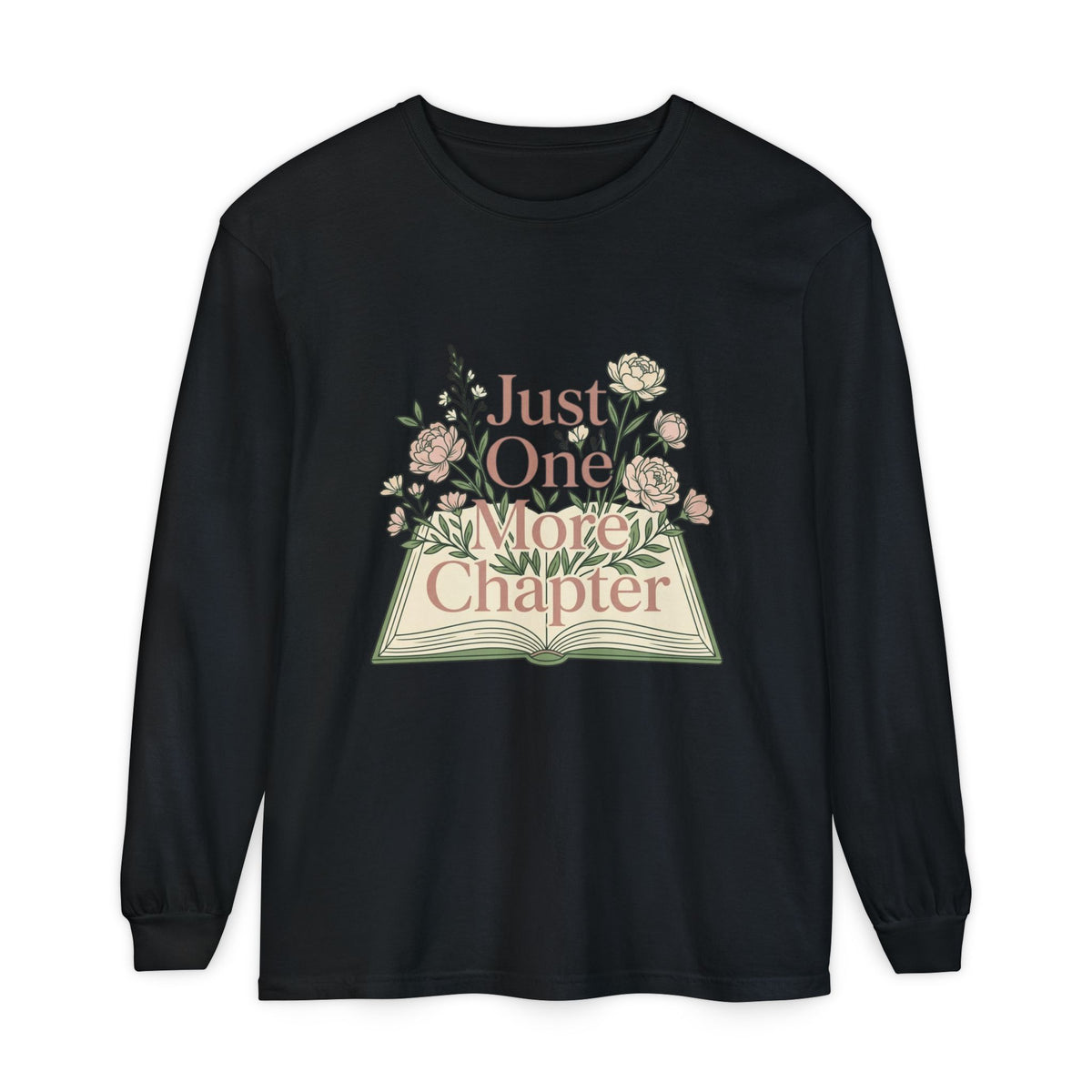 Long Sleeve T-Shirt — “Just One More Chapter” Floral Booklover Design