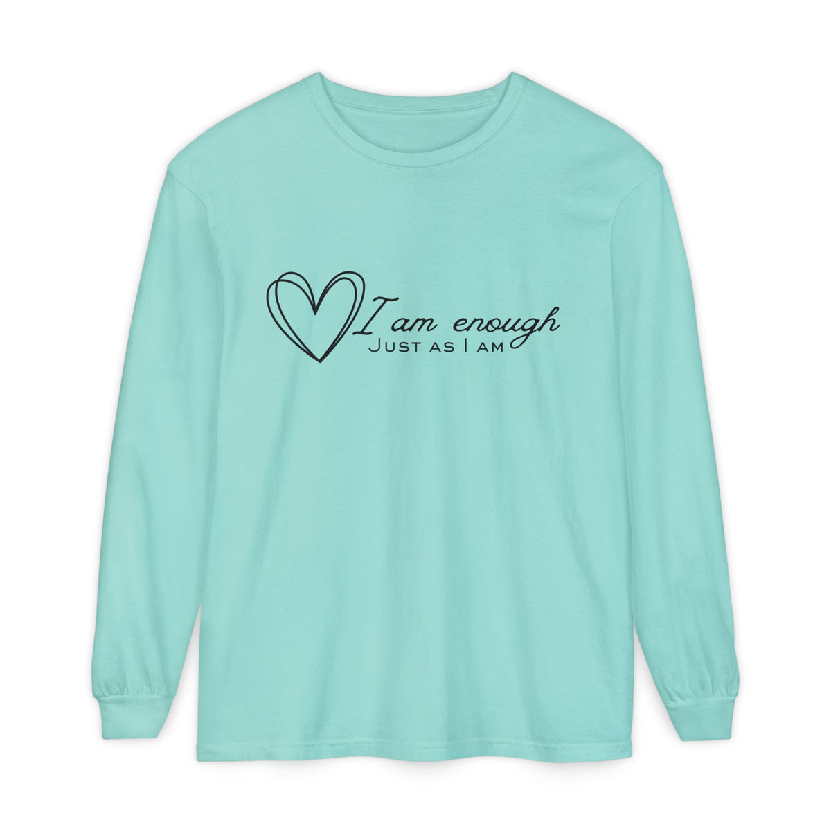 I Am Enough Heart Just As I Am  Long Sleeve T-Shirt