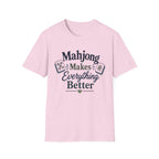 Mahjong Makes Everything Better T-Shirt